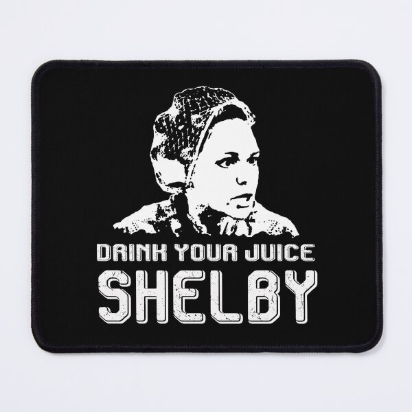 Item preview, White And Black Steel Arts Magnolias Movie - Drink Your Juice Shelby designed and sold by PatriciaGlenn8.
