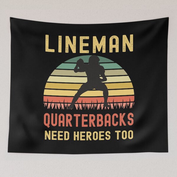 Item preview, Lineman Because Quarterbacks Need Heroes designed and sold by Fabvity.