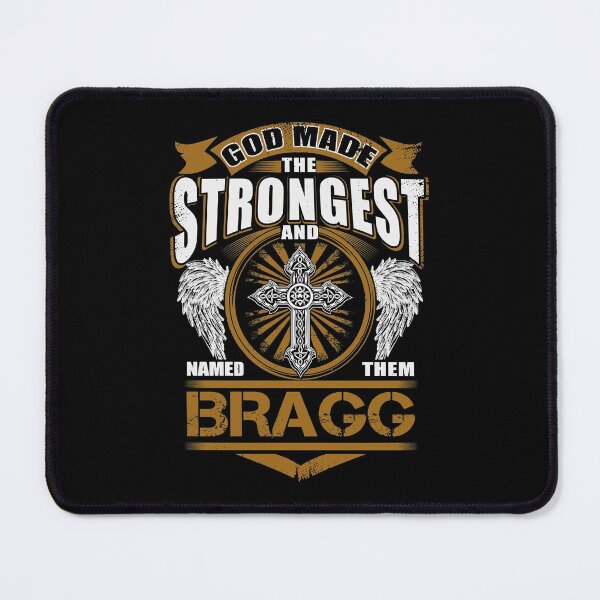 Item preview, Bragg Name T Shirt - God Found Strongest And Named Them Bragg Gift Item Tee designed and sold by pourvasecandi.