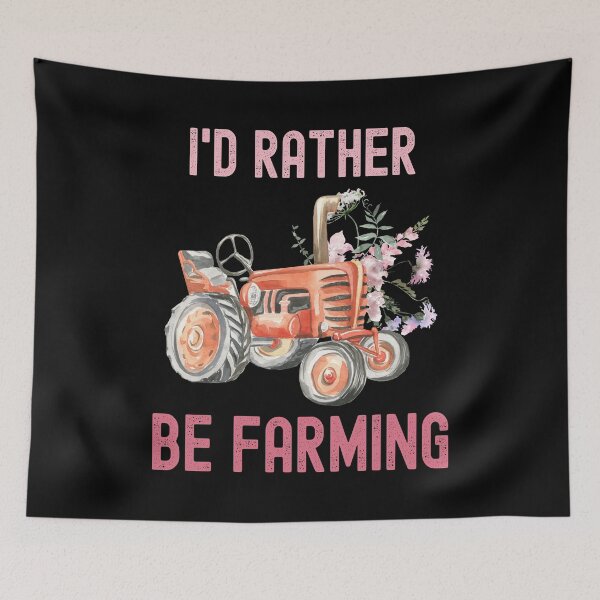 Item preview, I'd Rather Be Farming Funny Farming designed and sold by Fabvity.