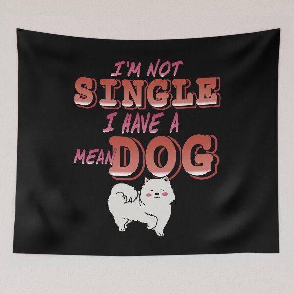 Item preview, I'm Not Single I have a Mean Dog designed and sold by NeXore.