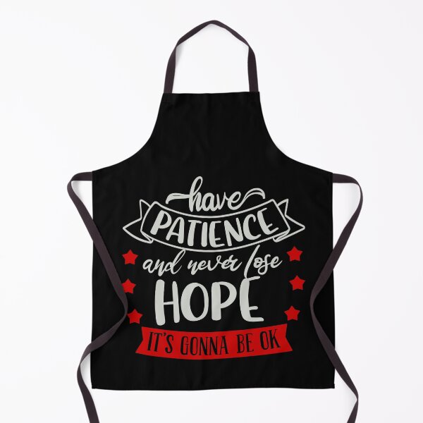 Item preview, Have Patience And Never Lose Hope It;s Gonna Be Ok designed and sold by FOX1999-Design.