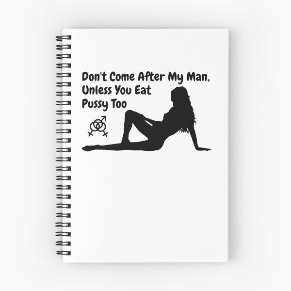Item preview, Don't come after my man, unless you eat pussy too designed and sold by swingersshop.