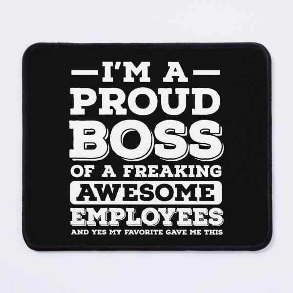 Item preview, I'm a proud Boss of a freaking Awesome Employees designed and sold by FlossyDesigns.