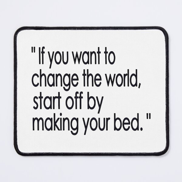 Item preview, if you want to change the world start off by making your bed designed and sold by Polla-Shirt.