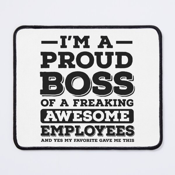 Item preview, I'm a proud Boss of a freaking Awesome Employees designed and sold by FlossyDesigns.