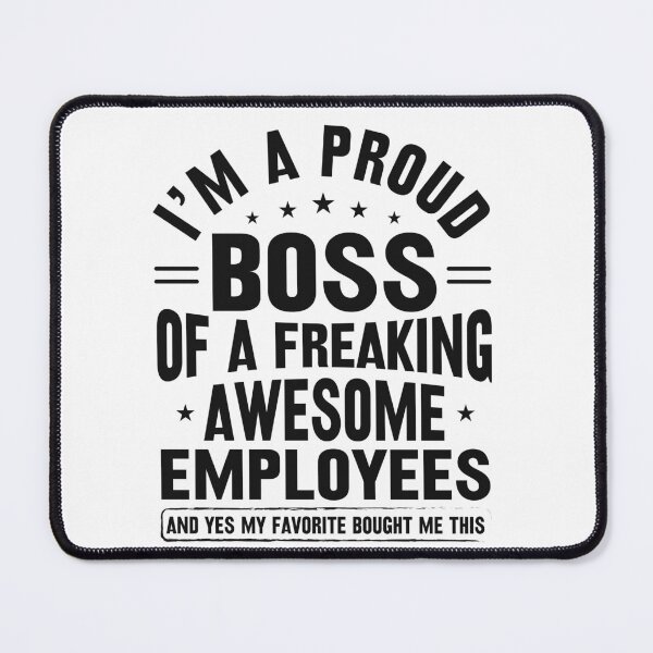 Item preview, I'm a proud Boss of a freaking Awesome Employees designed and sold by FlossyDesigns.