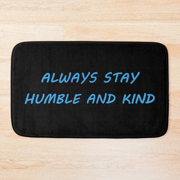 Item preview, Always Stay Humble and Kind -Tim McGraw (blue) designed and sold by Spectrum Perspectives.