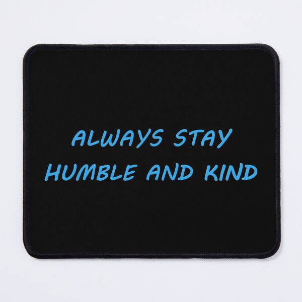 Item preview, Always Stay Humble and Kind -Tim McGraw (blue) designed and sold by Spectrum Perspectives.