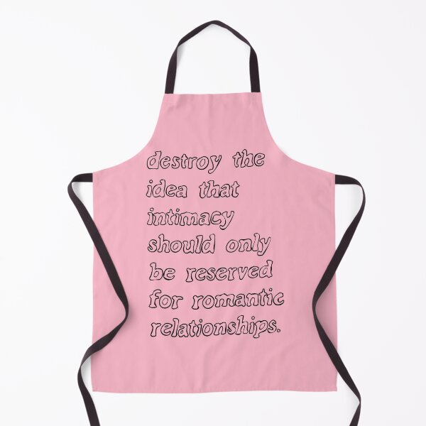 Item preview, destroy the idea that intimacy should only be reserved for romance designed and sold by craftordiy.art.
