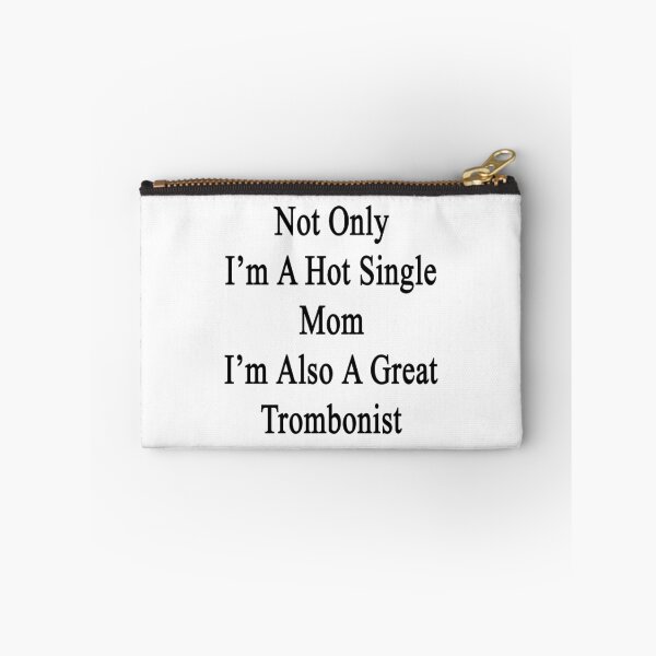 Item preview, Not Only I'm A Hot Single Mom I'm Also A Great Trombonist  designed and sold by supernova23.