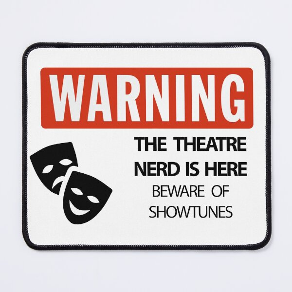 Item preview, WARNING Theatre Nerd designed and sold by DrBunnyButt.