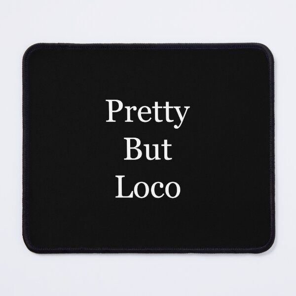 Item preview, Pretty But Loco designed and sold by ryannokune.