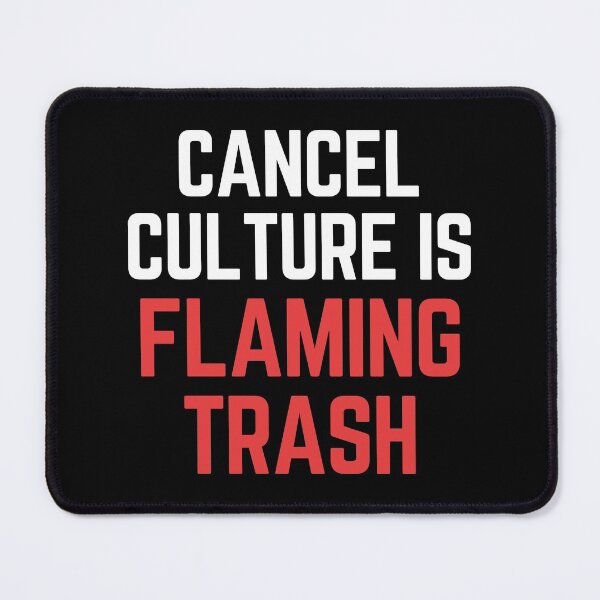Item preview, Cancel Culture Is Flaming Trash designed and sold by Legit Hooligan.