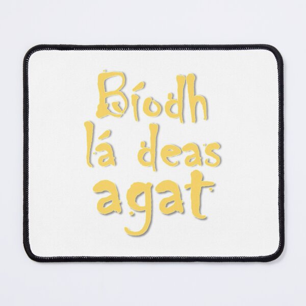 Item preview, Bíodh lá deas agat designed and sold by JockDove.