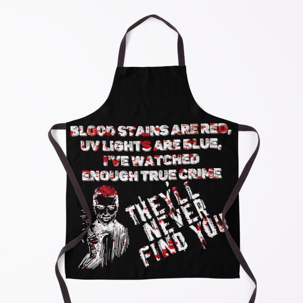 Item preview, Blood stains are red ultraviolet lights are blue They'll never find you - UV - Halloween designed and sold by hasbeenz.
