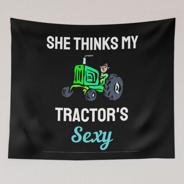 Item preview, She Thinks My Tractor's Sexy Funny Farmer  designed and sold by chetan786.
