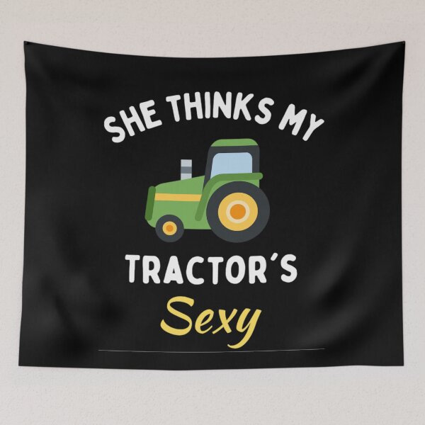 Item preview, She Thinks My Tractor's Sexy Funny Farmer  designed and sold by chetan786.