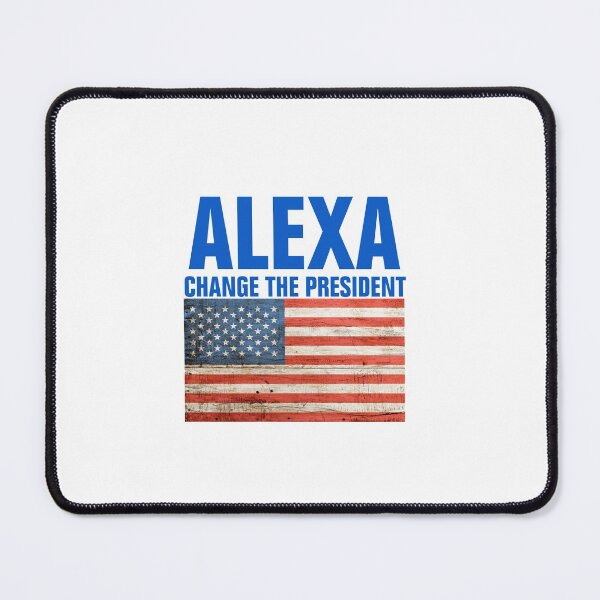 Item preview, Alexa change the president funny designed and sold by empathylife.