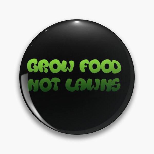 Item preview, Grow food not lawns designed and sold by Designforoz.