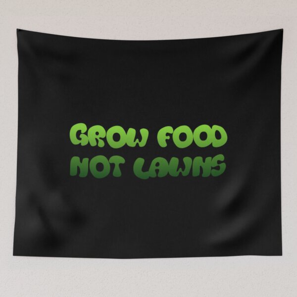 Item preview, Grow food not lawns designed and sold by Designforoz.