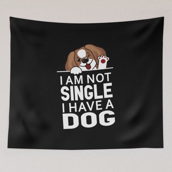 Item preview,  I Am Not Single I Have a Dog designed and sold by monteroshirt.