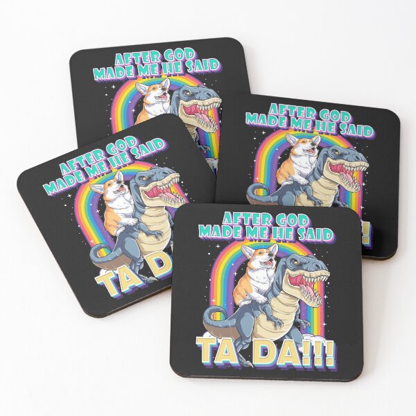 Item preview, After God Made Me He Said Ta Da!!! Cute Corgi and T-Rex designed and sold by HumbleShirt.