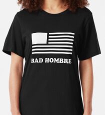 This is what a Bad Hombre looks like! Slim Fit T-Shirt