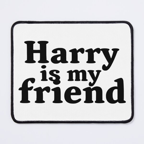 Item preview, Harry is my friend designed and sold by emj2608.