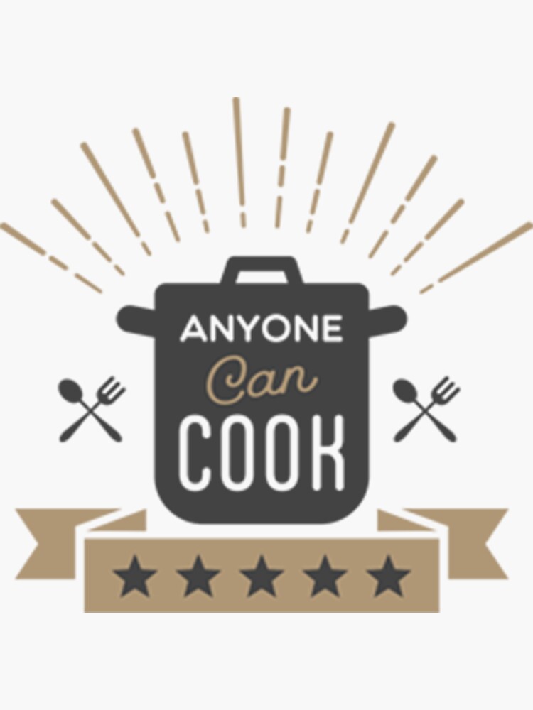 "Anyone Can Cook" Sticker for Sale by SekyConcepts Redbubble