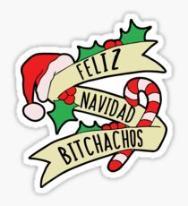 Feliz Navidad Bitchachos Sticker
