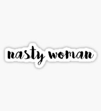Nasty Woman Sticker