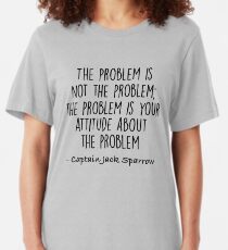 The Problem is not the Problem - Jack Sparrow Slim Fit T-Shirt