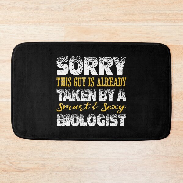 Item preview, Sorry This Guy Is Already Taken By A Smart & Sexy Biologist designed and sold by AuroraApparel.