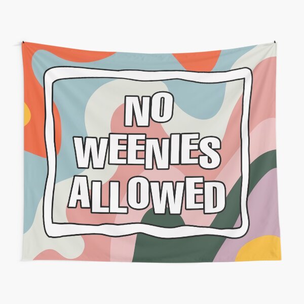 No Weenies Allowed Rainbow Trippy Psychedelic Tapestry