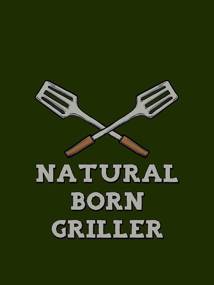 natural born griller t shirt