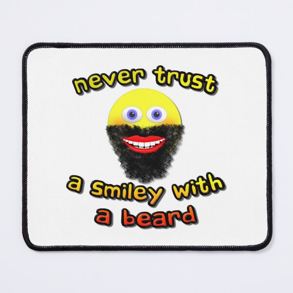 Item preview, Never Trust A Smiley With A Beard designed and sold by MarkUK97.