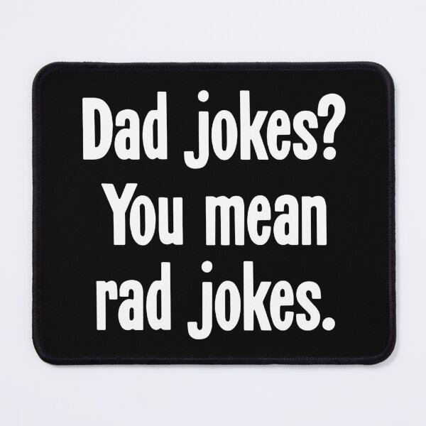 Item preview, Dad Jokes? You Mean Rad Jokes. designed and sold by Good-Looking Corpse.