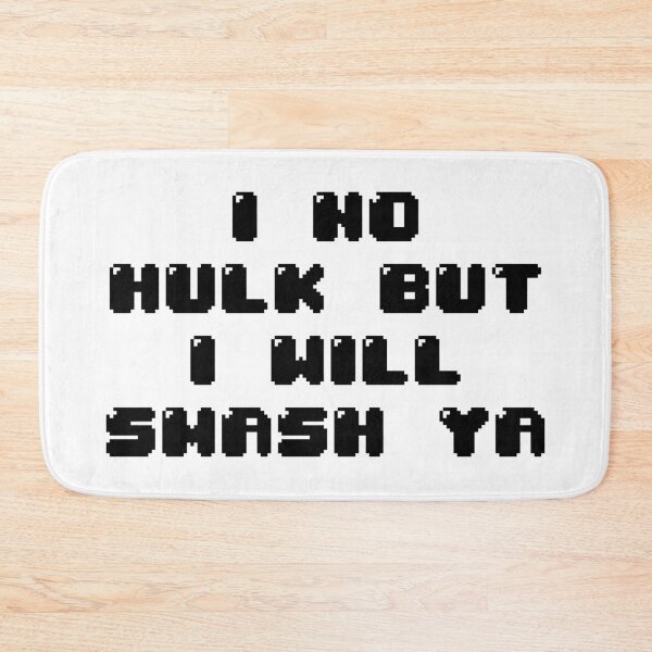 Item preview, I no hulk but i will smash ya designed and sold by Jabaroni.