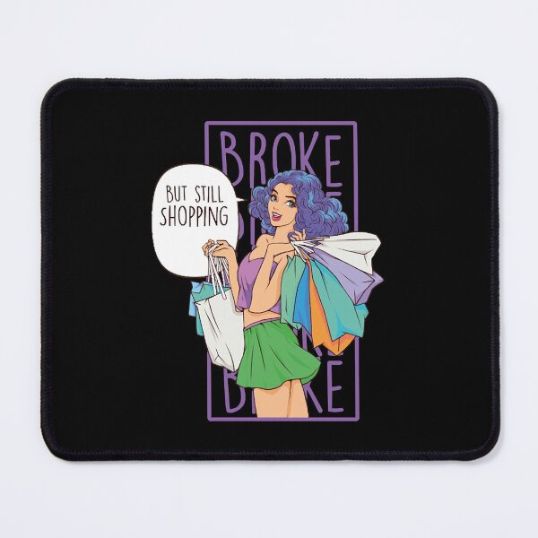 Item preview, Broke But Still Shopping addict designed and sold by danaystaffoew.