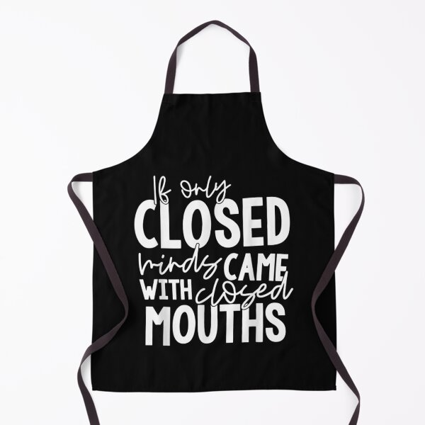 Item preview, If Only Closed Minds Came With Closed Mouths Funny  designed and sold by GodivaShop.