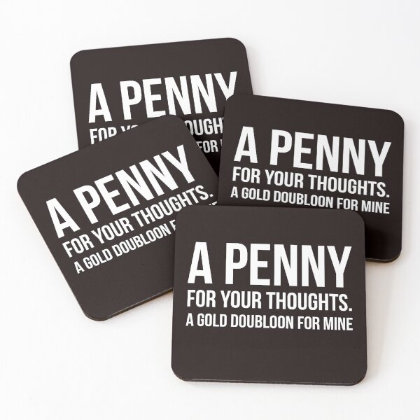 Item preview, A penny for your thoughts designed and sold by Slogans4u.