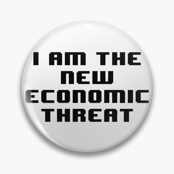 Item preview, I am the new economic threat designed and sold by Jabaroni.