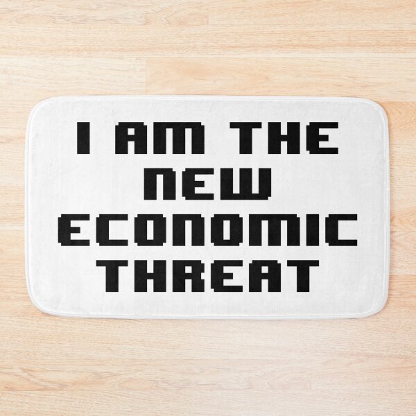 Item preview, I am the new economic threat designed and sold by Jabaroni.