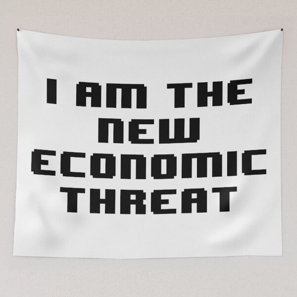 Item preview, I am the new economic threat designed and sold by Jabaroni.