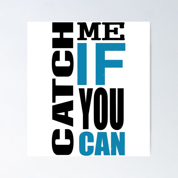 Catch Me If You Can Posters for Sale | Redbubble
