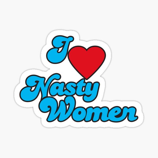 I Love Nasty Women Sticker For Sale By Machmigo Redbubble 3178