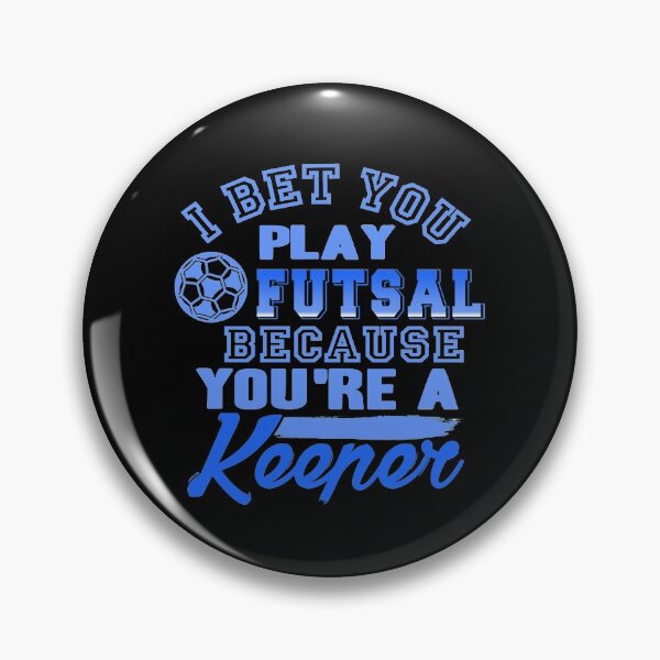 Item preview, I bet you play Futsal because you're a Keeper designed and sold by NeXore.