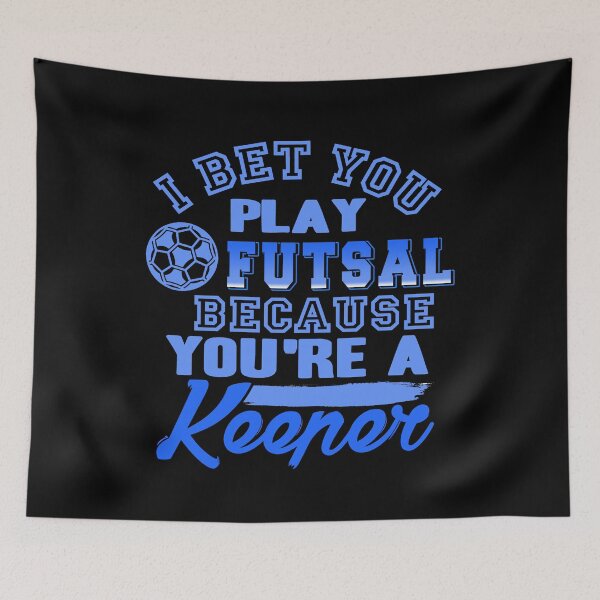 Item preview, I bet you play Futsal because you're a Keeper designed and sold by NeXore.