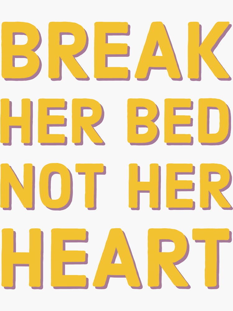 Break Her Bed Not Her Heart Meaning In Hindi